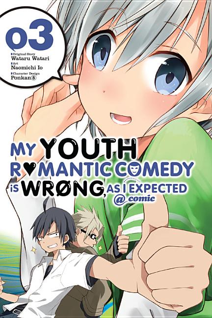 My Youth Romantic Comedy Is Wrong, as I Expected @ Comic, Vol. 3 (Manga): Volume 3 by Watari, Wataru