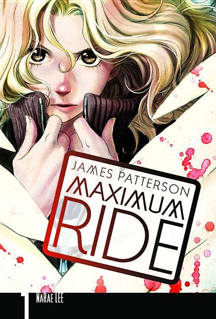 Maximum Ride: The Manga, Vol. 1 by Patterson, James