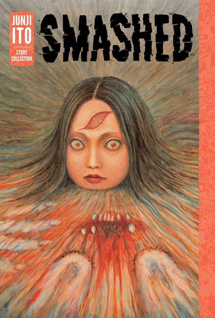 Smashed: Junji Ito Story Collection by Ito, Junji