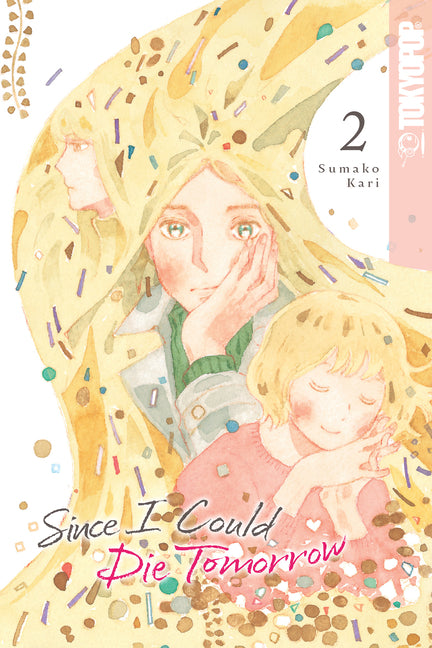 Since I Could Die Tomorrow, Volume 2 by Kari, Sumako