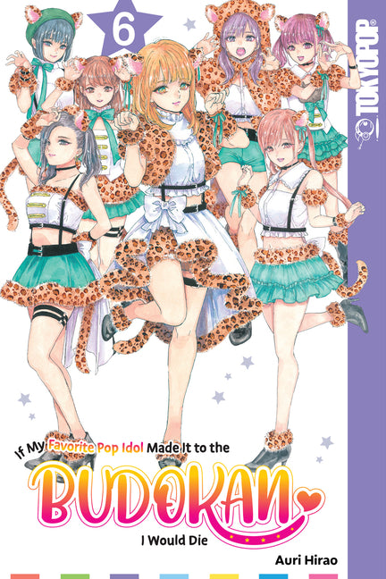 If My Favorite Pop Idol Made It to the Budokan, I Would Die, Volume 6 by Hirao, Auri