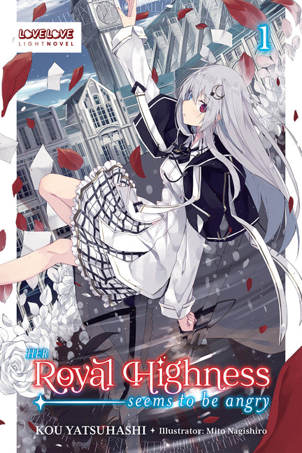Her Royal Highness Seems to Be Angry, Volume 1 (Light Novel) by Yatsuhashi, Kou