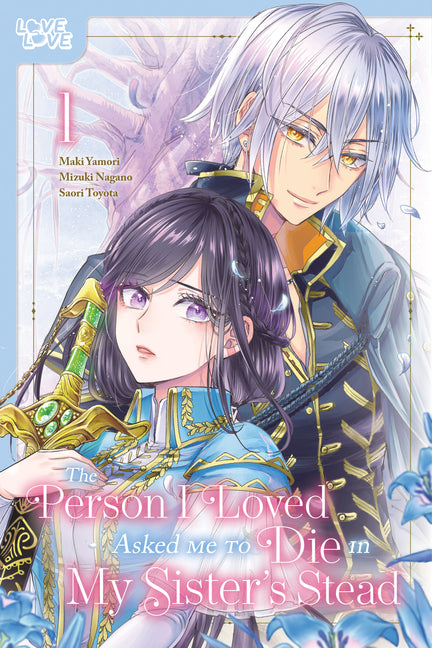 The Person I Loved Asked Me to Die in My Sister's Stead, Volume 1 by Nagano, Mizuki