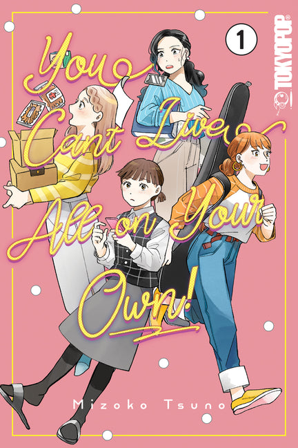 You Can't Live All on Your Own!, Volume 1 by Tsuno, Mizoko