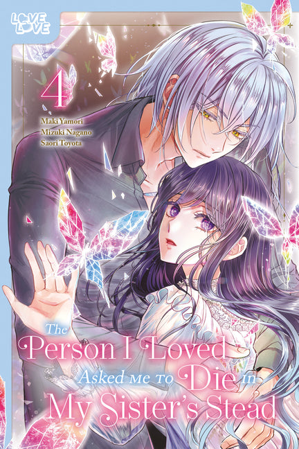 The Person I Loved Asked Me to Die in My Sister's Stead, Volume 4 by Yamori, Maki