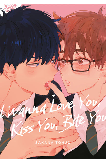 I Wanna Love You, Kiss You, Bite You by Tohjo, Sakana