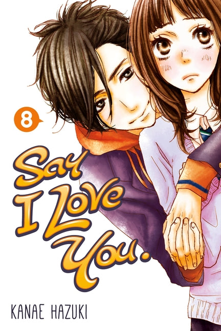 Say I Love You, Volume 8 by Hazuki, Kanae