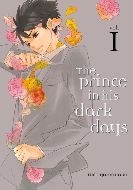 The Prince in His Dark Days, Volume 1 by Yamanaka, Hico