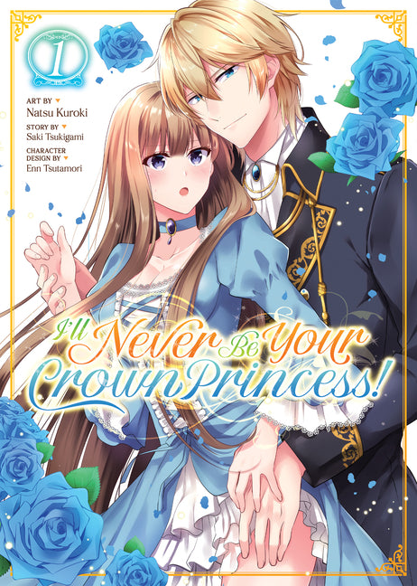 I'll Never Be Your Crown Princess! (Manga) Vol. 1 by Tsukigami, Saki