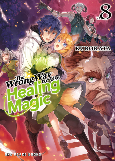 The Wrong Way to Use Healing Magic Volume 8: Light Novel by Kurokata, Kurokata
