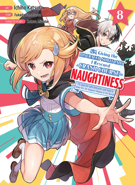I'm Giving the Disgraced Noble Lady I Rescued a Crash Course in Naughtiness 8 by Sametarou, Fukada