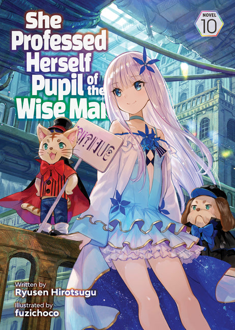 She Professed Herself Pupil of the Wise Man (Light Novel) Vol. 10 by Ryusen Hirotsugu