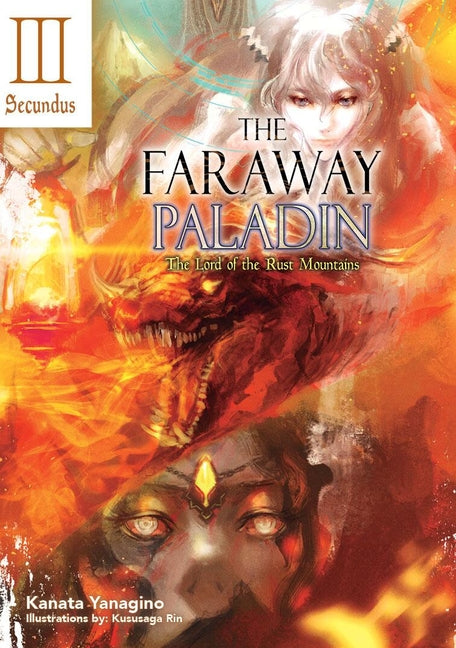 The Faraway Paladin: The Lord of the Rust Mountains: Secundus (Light Novel): Volume 4 by Yanagino, Kanata