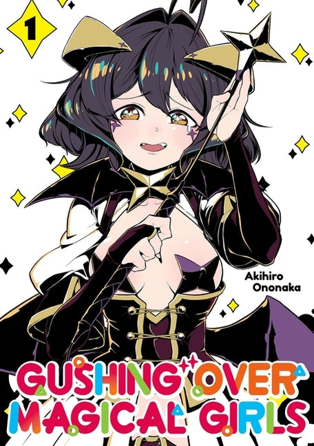 Gushing Over Magical Girls: Volume 1 (Manga) by Ononaka, Akihiro