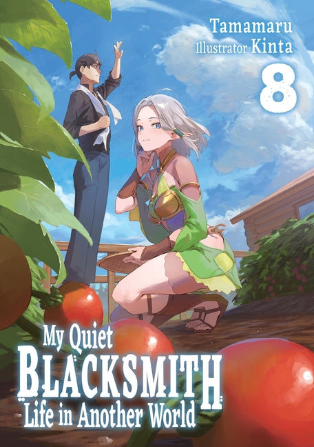 My Quiet Blacksmith Life in Another World: Volume 8 (Light Novel): Volume 8 by Tamamaru