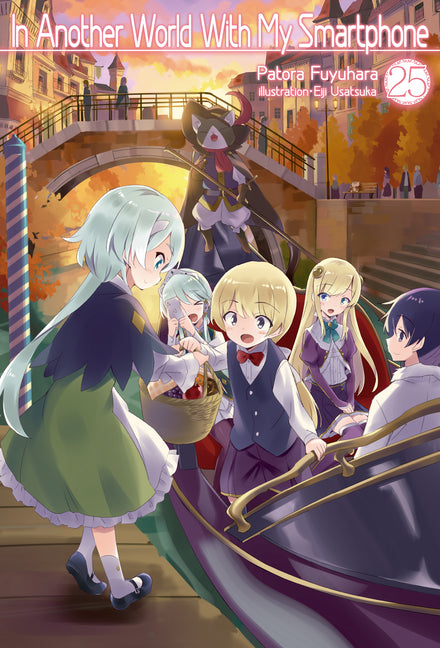 In Another World with My Smartphone: Volume 25 (Light Novel): Volume 25 by Fuyuhara, Patora
