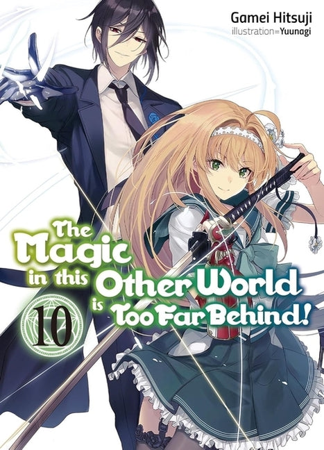 The Magic in This Other World Is Too Far Behind! Volume 10 (Light Novel) by Hitsuji, Gamei