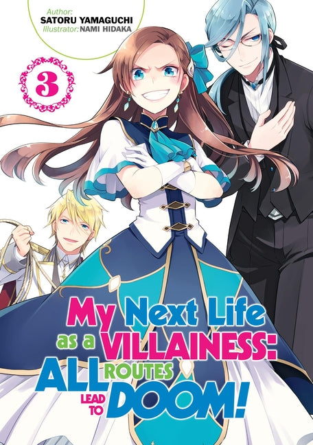 My Next Life as a Villainess: All Routes Lead to Doom! Volume 3 (Light Novel) by Yamaguchi, Satoru
