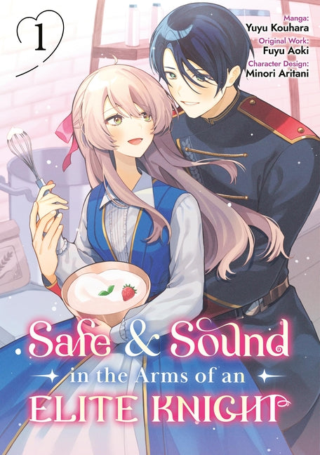 Safe & Sound in the Arms of an Elite Knight: Volume 1 (Manga): Volume 1 by Aoki, Fuyu