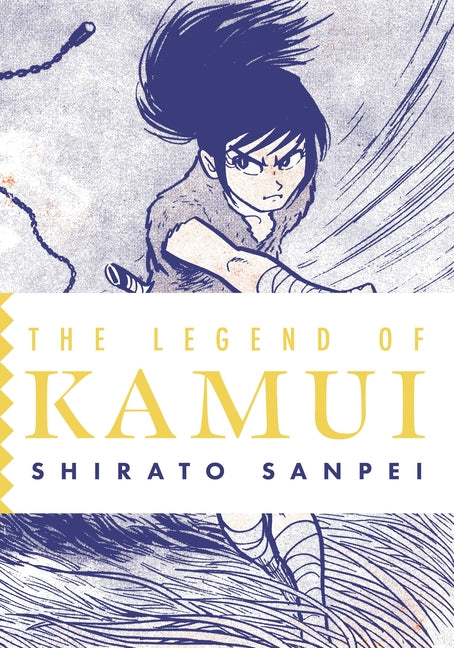 The Legend of Kamui: Volume Two by Sanpei, Shirato