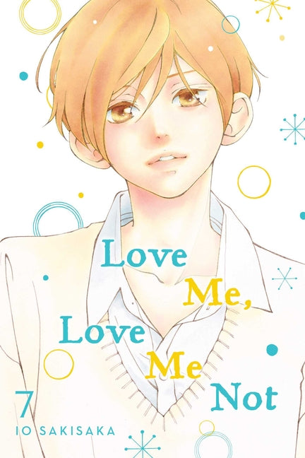Love Me, Love Me Not, Vol. 7 by Sakisaka, Io