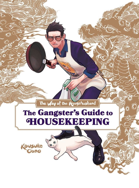 Way of the Househusband: The Gangster's Guide to Housekeeping by Oono, Kousuke