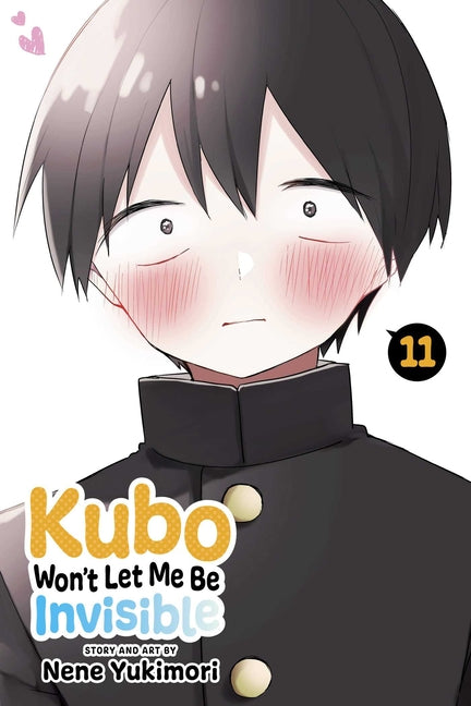 Kubo Won't Let Me Be Invisible, Vol. 11 by Yukimori, Nene