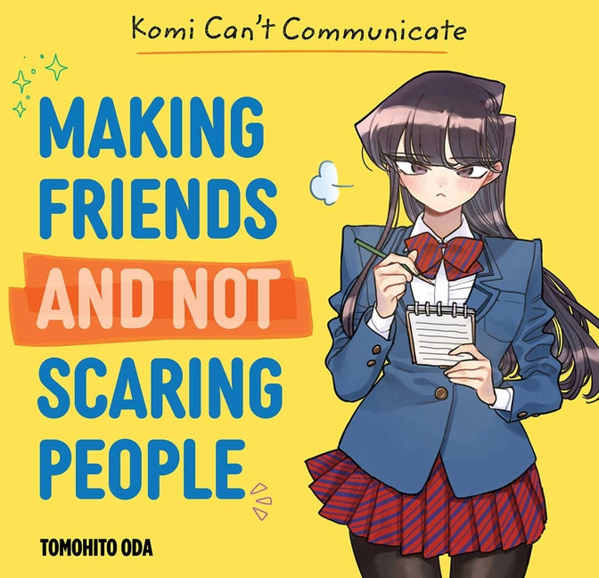 Komi Can't Communicate: Making Friends and Not Scaring People by Oda, Tomohito