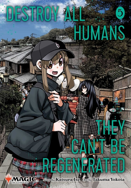 Destroy All Humans. They Can't Be Regenerated. a Magic: The Gathering Manga, Vol. 5 by Ise, Katsura