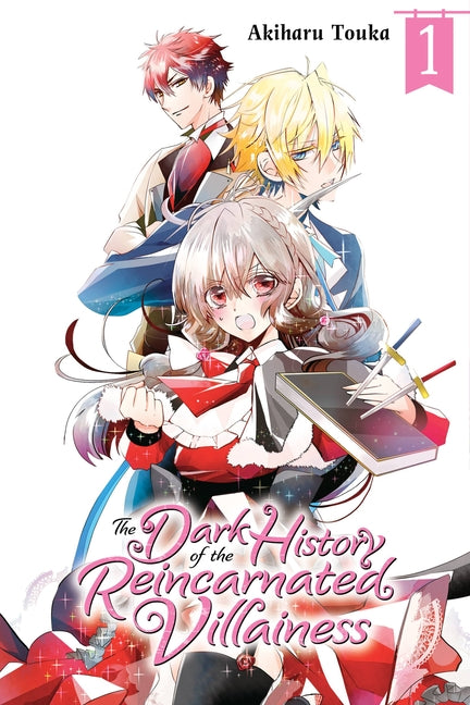The Dark History of the Reincarnated Villainess, Vol. 1: Volume 1 by Touka, Akiharu