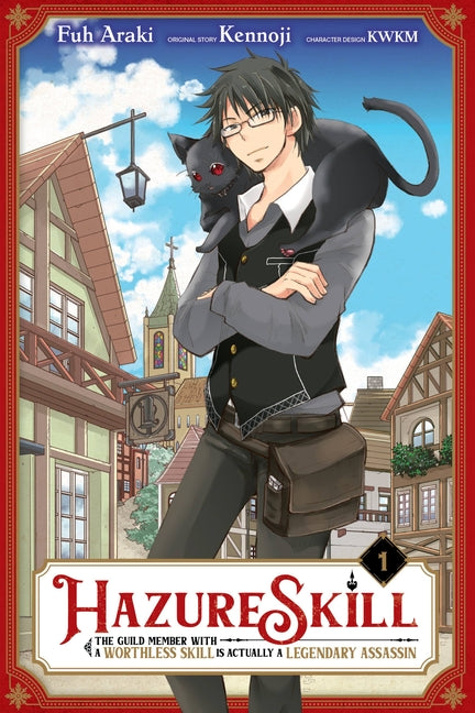 Hazure Skill: The Guild Member with a Worthless Skill Is Actually a Legendary Assassin, Vol. 1 (Manga) by Kennoji