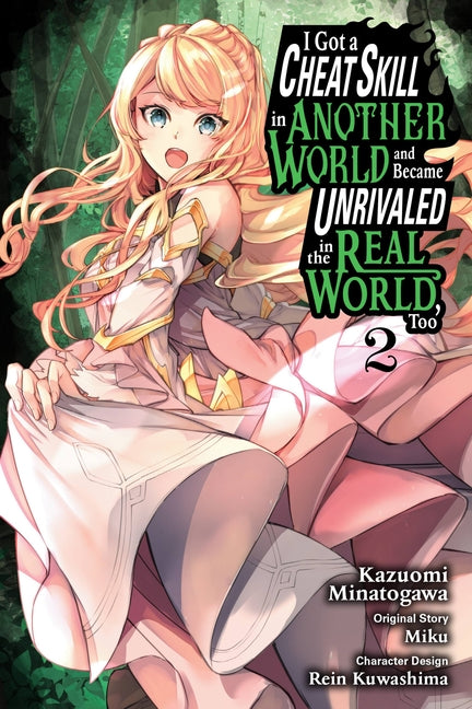 I Got a Cheat Skill in Another World and Became Unrivaled in the Real World, Too, Vol. 2 (Manga): Volume 2 by Miku