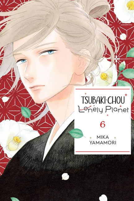Tsubaki-Chou Lonely Planet, Vol. 6: Volume 6 by Yamamori, Mika