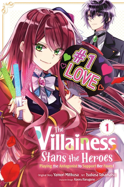 The Villainess Stans the Heroes: Playing the Antagonist to Support Her Faves!, Vol. 1 by Mitikusa, Yamori