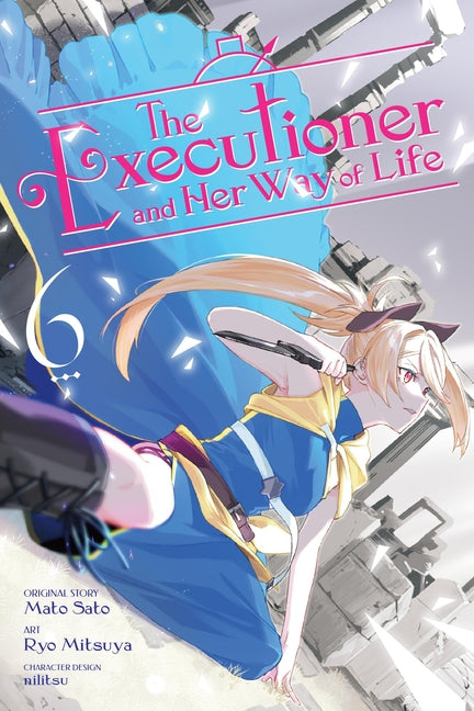 The Executioner and Her Way of Life, Vol. 6 (Manga) by Sato, Mato