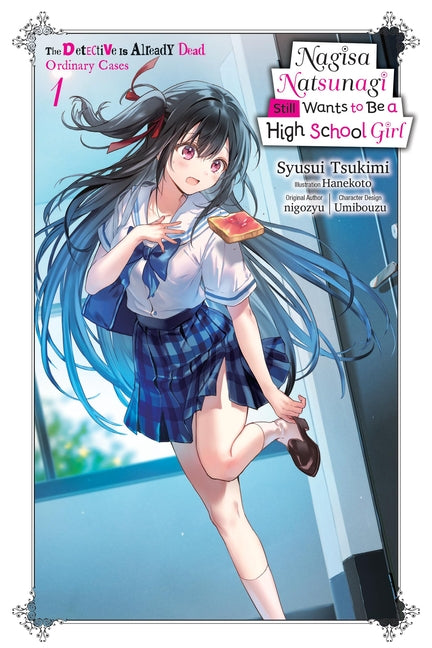 Nagisa Natsunagi Still Wants to Be a High School Girl, Vol. 1 (Light Novel): The Detective Is Already Dead, Ordinary Cases by Tsukimi, Syusui