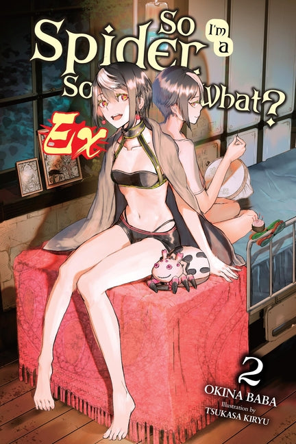 So I'm a Spider, So What? Ex, Vol. 2 (Light Novel): Volume 2 by Baba, Okina