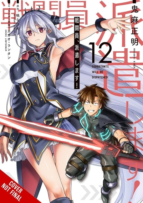 Combatants Will Be Dispatched!, Vol. 12 (Manga) by Akatsuki, Natsume