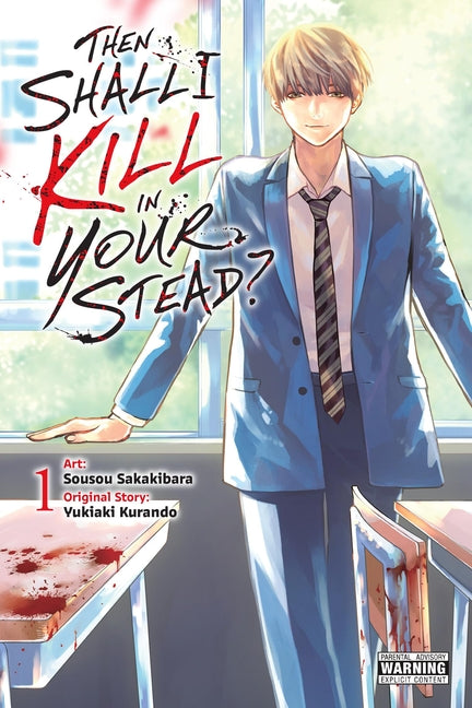 Then Shall I Kill in Your Stead?, Vol. 1 by Kurando, Yukiaki