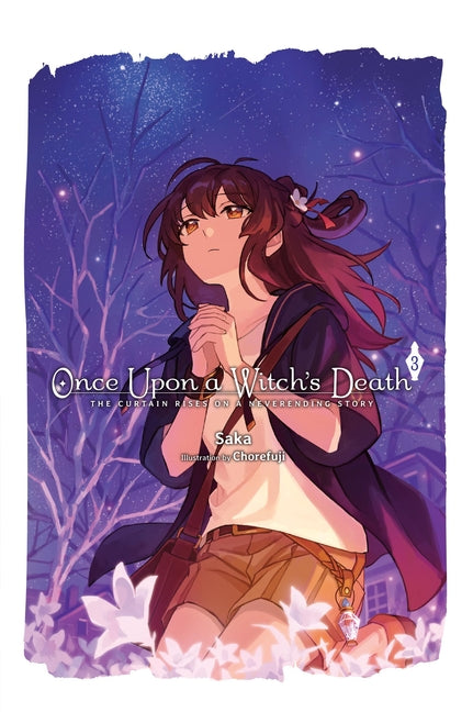 Once Upon a Witch's Death, Vol. 3: The Curtain Rises on a Neverending Story by Saka
