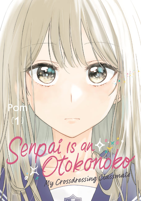 Senpai Is an Otokonoko: My Crossdressing Classmate 1 by Pom
