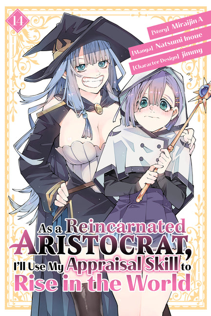 As a Reincarnated Aristocrat, I'll Use My Appraisal Skill to Rise in the World 14 (Manga) by Inoue, Natsumi