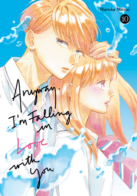 Anyway, I'm Falling in Love with You. 10 by Mitsui, Haruka