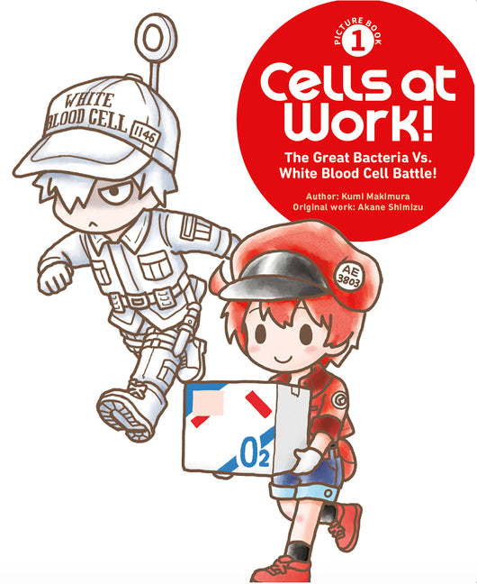 Cells at Work! Picture Book 1: The Great Bacteria vs. White Blood Cell Battle! by Makimura, Kumi