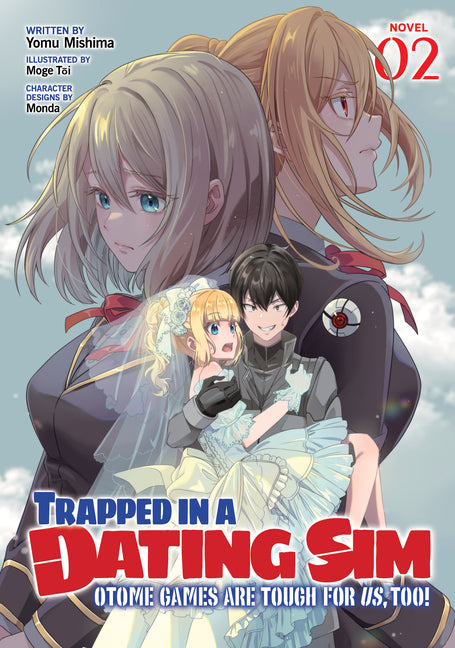 Trapped in a Dating Sim: Otome Games Are Tough for Us, Too! (Light Novel) Vol. 2 by Mishima, Yomu
