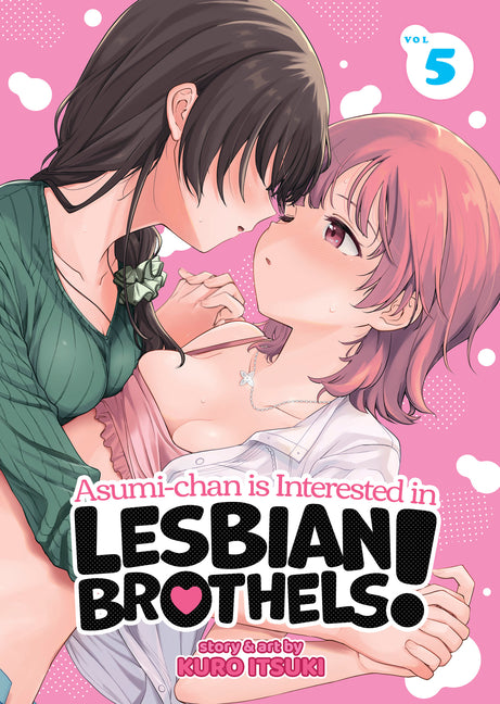 Asumi-Chan Is Interested in Lesbian Brothels! Vol. 5 by Itsuki, Kuro