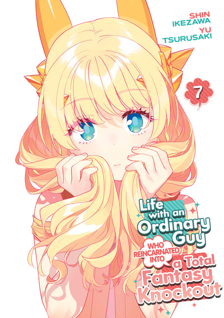 Life with an Ordinary Guy Who Reincarnated Into a Total Fantasy Knockout Vol. 7 by Tsurusaki, Yu