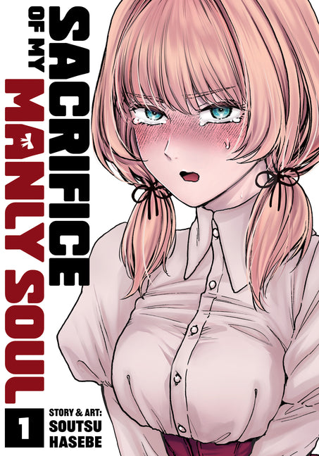 Sacrifice of My Manly Soul Vol. 1 by Hasebe, Soutsu