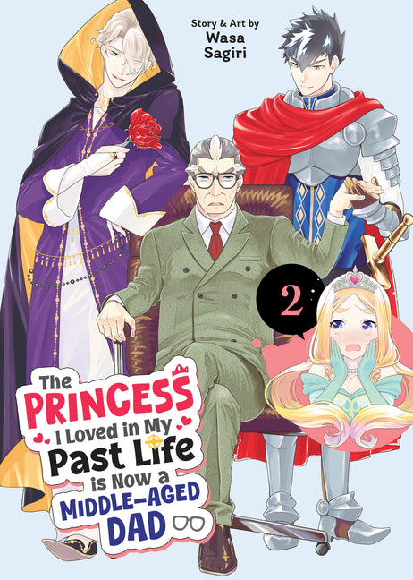 The Princess I Loved in My Past Life Is Now a Middle-Aged Dad Vol. 2 by Sagiri, Wasa