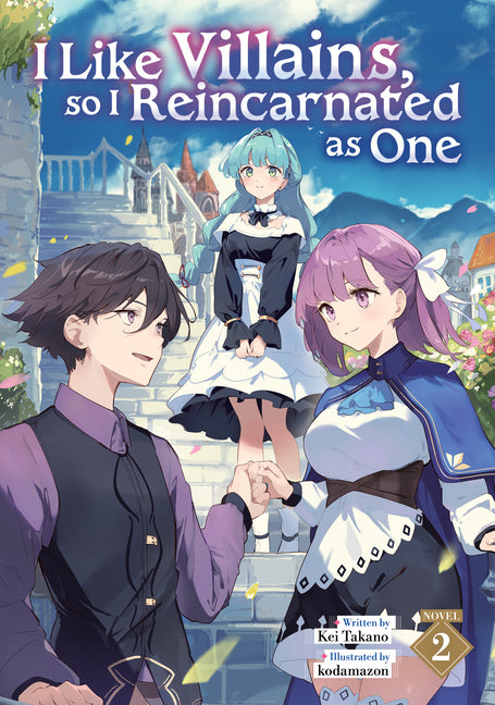 I Like Villains, So I Reincarnated as One (Light Novel) Vol. 2 by Takano, Kei